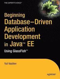 bokomslag Beginning Database-Driven Application Development in Java EE Using GlassFish