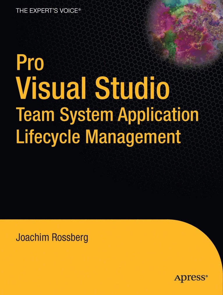 Joachim Rossberg - Pro Visual Studio Team System Application Lifecycle Management, Inbunden