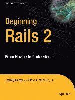 Bruno Aranda, Zubin Wadia - Beginning Rails 2: From Novice to Professional, Häftad