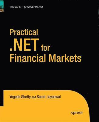 Vivek Shetty, Manish Jayaswal - Practical .NET for Financial Markets, Häftad