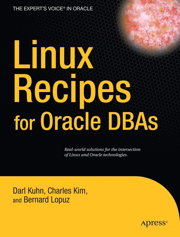 Darl Kuhn, Bernard Lopuz, Charles Kim - Linux Recipes for Oracle DBAs, Häftad