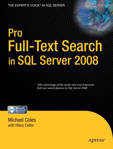 Hilary Cotter, Michael Coles - Pro Full-Text Search in SQL Server 2008, Häftad