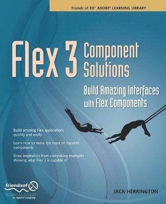 Flex 3 Component Solutions: Build Amazing Interfaces with Flex Components 1