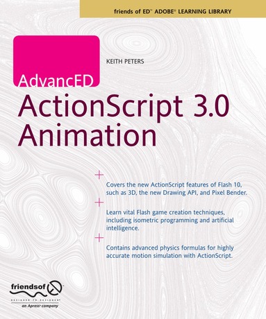 Keith Peters - AdvancED ActionScript 3.0 Animation, Häftad