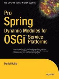 bokomslag Pro Spring Dynamic Modules for OSGi Service Platforms