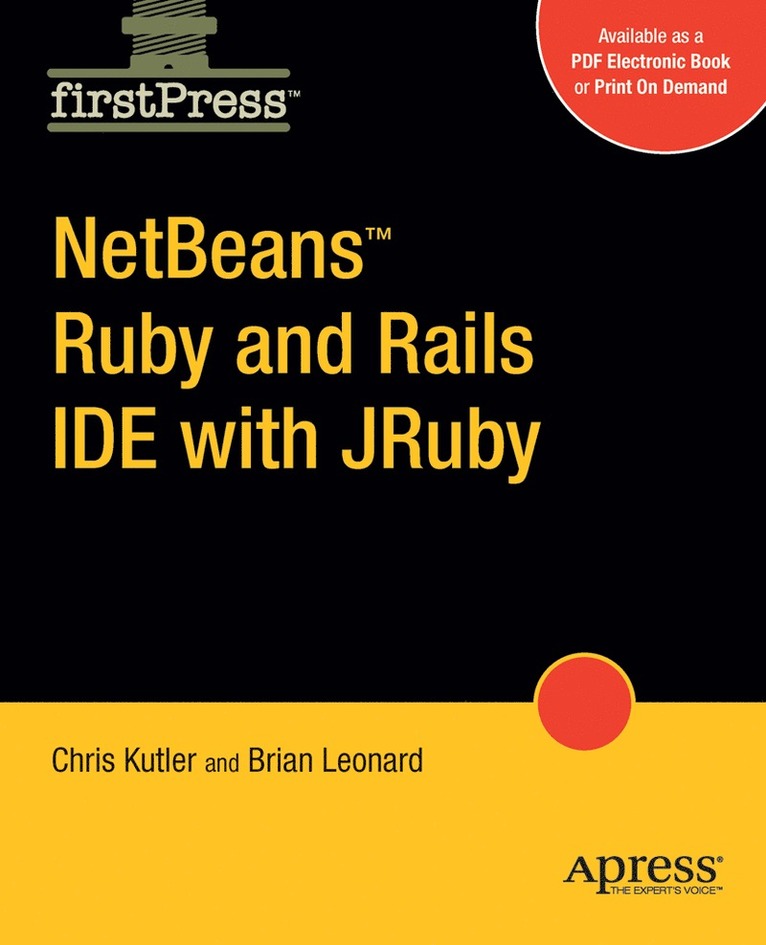 Chris Kutler, Brian Leonard - NetBeans  Ruby and Rails IDE with JRuby, Häftad