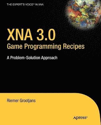 Riemer Grootjans - XNA 3.0 Game Programming Recipes, Häftad