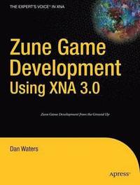 bokomslag Zune Game Development using XNA 3.0
