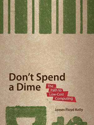 Don't Spend a Dime: The Path to Low-Cost Computing 1