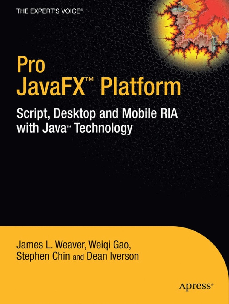 James Weaver, Weiqi Gao, Stephen Chin, Dean Iverson - Pro JavaFX™ Platform, Häftad