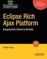 bokomslag Eclipse Rich Ajax Platform: Bringing Rich Client into the Web