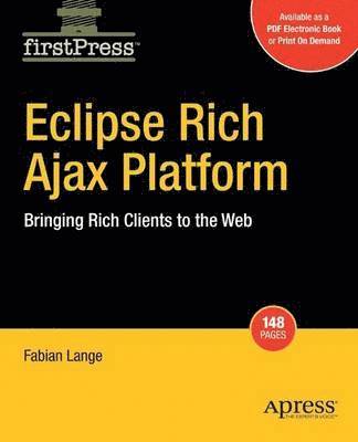 bokomslag Eclipse Rich Ajax Platform: Bringing Rich Client into the Web