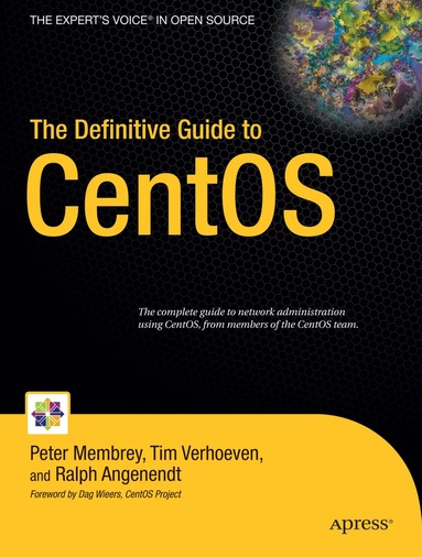 Peter Membrey, Tim Verhoeven, Ralph Angenendt - Definitive Guide to CentOS, Häftad