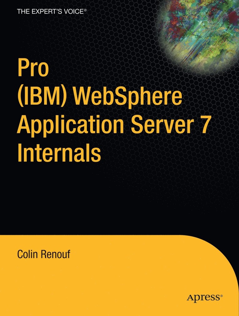 Colin Renouf - Pro (IBM) WebSphere Application Server 7 Internals, Häftad