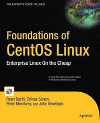 bokomslag Foundations of CentOS Linux: Enterprise Linux On the Cheap