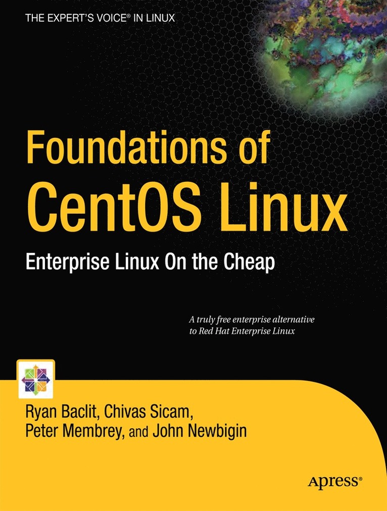 Chivas Sicam, Ryan Baclit, Peter Membrey, John Newbigin - Foundations of CentOS Linux, Häftad