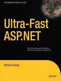 bokomslag Ultra-fast ASP.NET: Building Ultra-Fast and Ultra-Scalable Websites Using ASP.NET and SQL Server