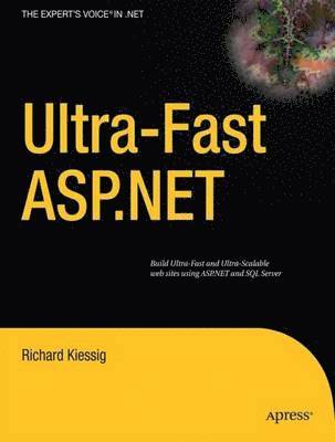 Ultra-fast ASP.NET: Building Ultra-Fast and Ultra-Scalable Websites Using ASP.NET and SQL Server 1