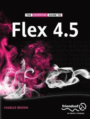 Charles E. Brown - The Essential Guide to Flex, Häftad