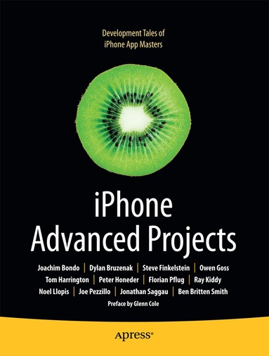 David Mark, Dylan Bruzenak, Joachim Bondo, Owen Goss, Peter Honeder, Ray Kiddy, Steve Finkelstein, Tom Harrington, Jonathan Saggau, Noel Llopis, Ben Smith, Joe Pezzillo, Florian Pflug, Roderick Smith - iPhone Advanced Projects, Häftad