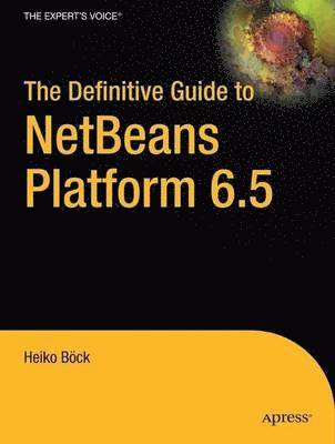 The Definitive Guide To NetBeans Platform 1