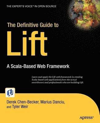 The Definitive Guide to Lift: A Scala-Based Web Framework 1