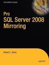 bokomslag Pro SQL Server 2008 Mirroring