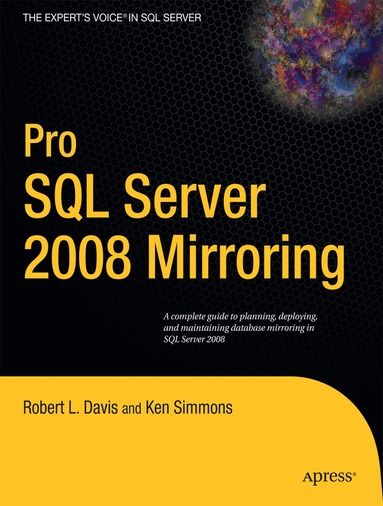 Robert Davis, Ken Simmons - Pro SQL Server 2008 Mirroring, Häftad