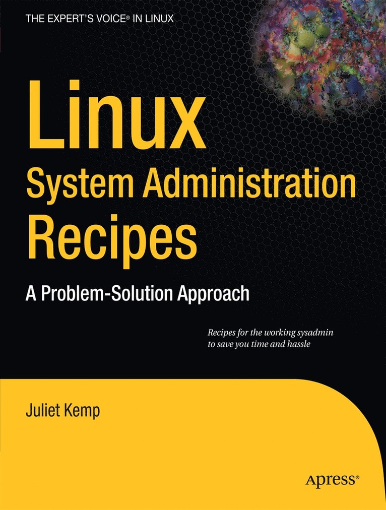 Juliet Kemp - Linux System Administration Recipes, Häftad