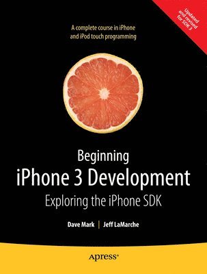 bokomslag Beginning iPhone 3 Development: Exploring The iPhone SDK