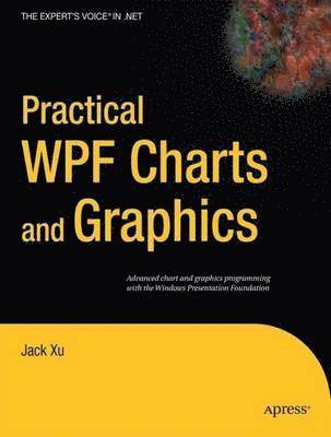 Jack Xu - Practical WPF Charts and Graphics, Häftad