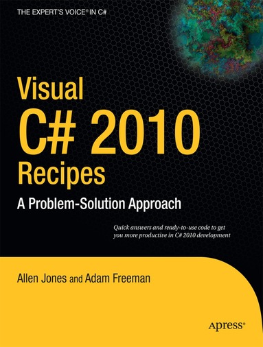 Allen Jones, Matthew MacDonald, Rakesh Rajan, Adam Freeman - Visual C# 2010 Recipes, Häftad