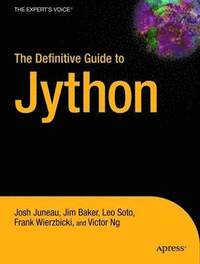 bokomslag The Definitive Guide to Jython: Python for the Java Platform