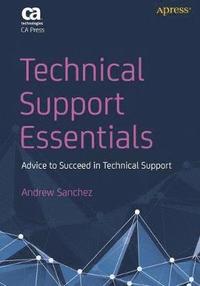 bokomslag Technical Support Essentials: Advice to Succeed in Technical Support