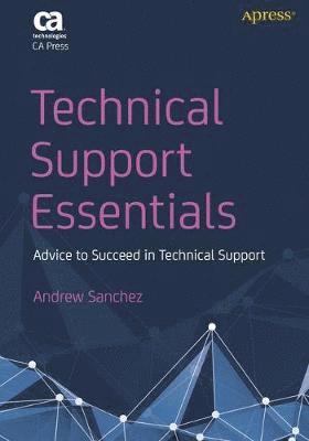 bokomslag Technical Support Essentials: Advice to Succeed in Technical Support