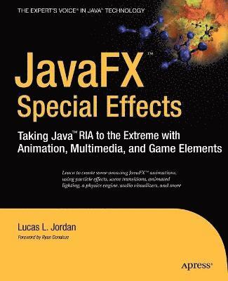 JavaFX Special Effects: Taking Java RIA to the Extreme with Animation, Multimedia, and Game Elements 1