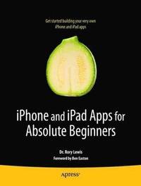 bokomslag iPhone and iPad Apps for Absolute Beginners
