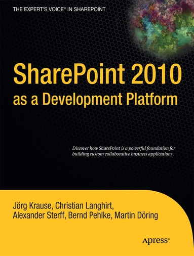 Joerg Krause, Martin Dring, Christian Langhirt, Bernd Pehlke, Alexander Sterff, Andrew Krause - SharePoint 2010 as a Development Platform, Häftad