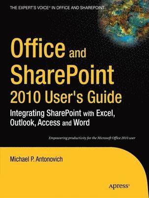 bokomslag Office and SharePoint 2010 User's Guide: Integrating SharePoint with Excel, Outlook, Access and Word