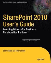 bokomslag SharePoint 2010 User's Guide: Learning Microsoft's Collaboration and Productivity Platform