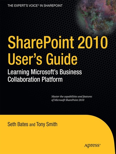 Seth Bates, Anthony Smith, Roderick Smith - SharePoint 2010 User's Guide, Häftad