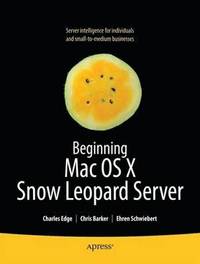 bokomslag Beginning Mac OS X Snow Leopard Server: From Solo Install to Enterprise Integration