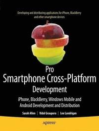 bokomslag Pro Smartphone Cross-Platform Development: iPhone, Blackberry, Windows Mobile and Android Development and Distribution