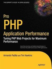 bokomslag Pro PHP Application Performance: Tuning PHP Web Projects for Maximum Performance