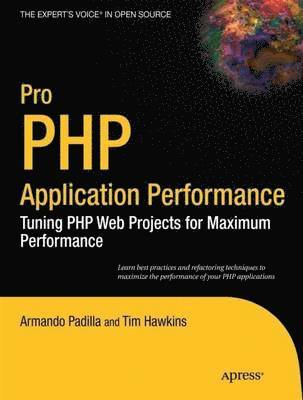 Pro PHP Application Performance: Tuning PHP Web Projects for Maximum Performance 1