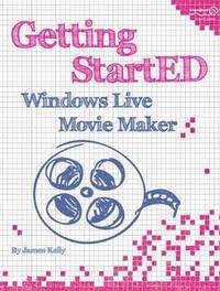 bokomslag Getting StartED with Windows Live Movie Maker