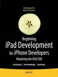 bokomslag Beginning iPad Development for iPhone Developers: Mastering the iPad SDK
