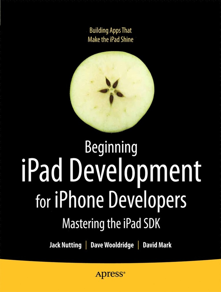 Jack Nutting, David Mark, Dave Wooldridge - Beginning iPad Development for iPhone Developers, Häftad