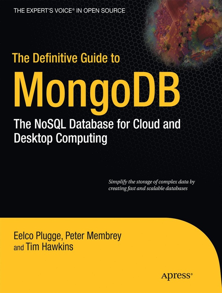 The Definitive Guide to MongoDB: The NoSQL Database for Cloud & Desktop Computing 1