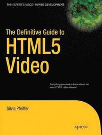 bokomslag The Definitive Guide to HTML5 Video